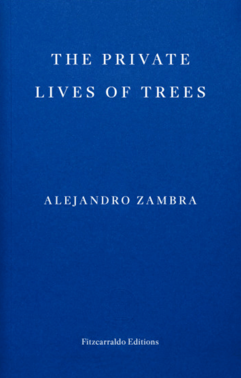 The Private Lives of Trees by Alejandro Zambra