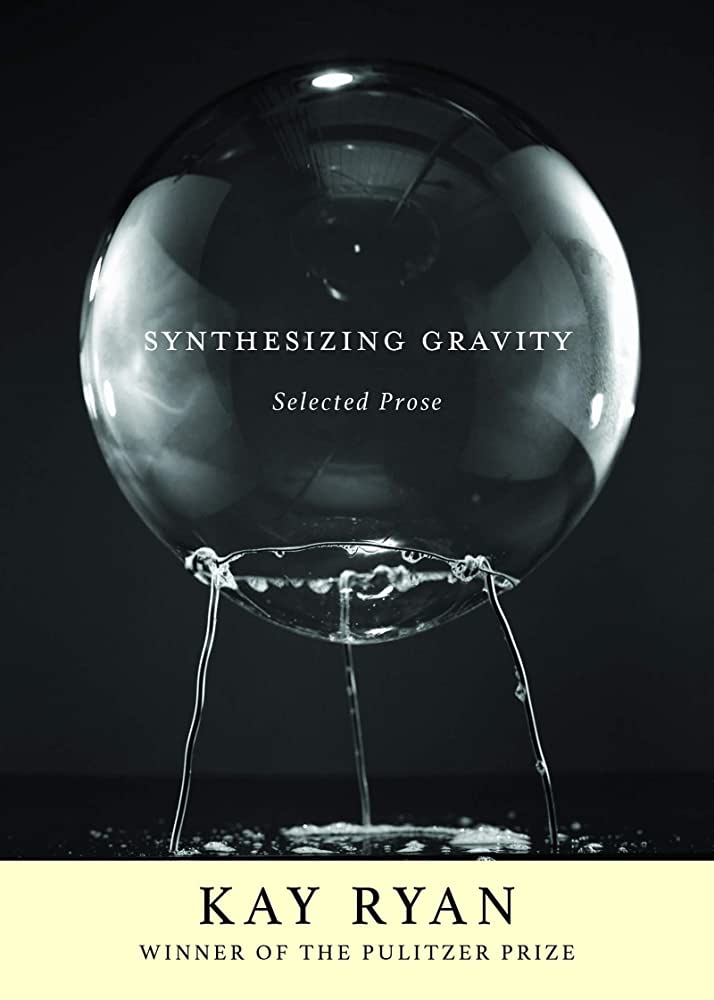 kay ryan synthesizing gravity