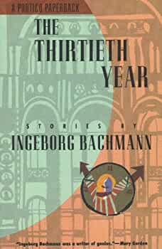 thirtieth year by ingeborg bachmann
